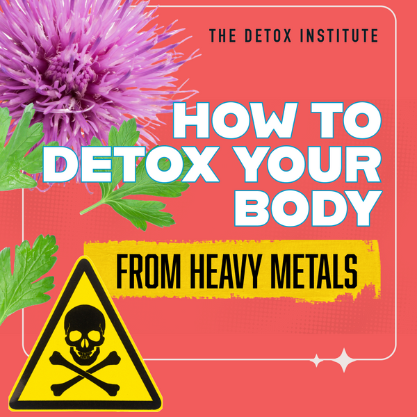 How to Detox Your Body: 5 Natural Ingredients to Rid of Heavy Metals ...