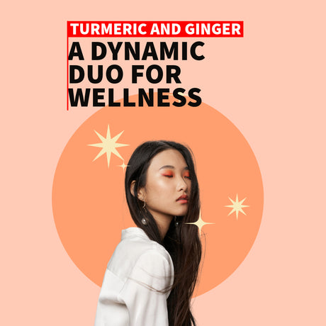 Turmeric and Ginger: A Dynamic Duo for Wellness